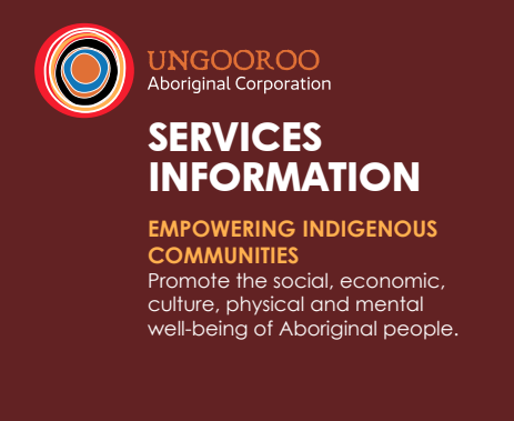 A graphic titled "SERVICES INFORMATION" on a maroon background, featuring the Ungooroo Aboriginal Corporation logo and the mission statement: "EMPOWERING INDIGENOUS COMMUNITIES.